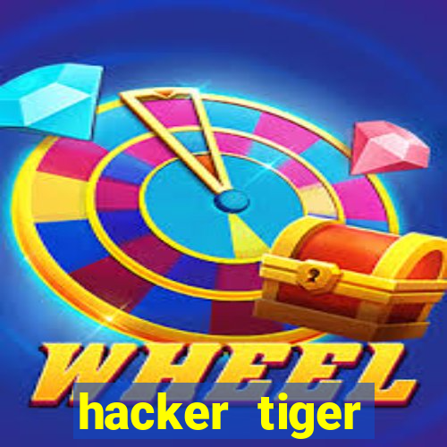 hacker tiger fortune gratis